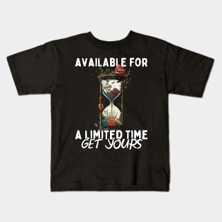 Available For a Limited Time Get Yours Kids T-Shirt